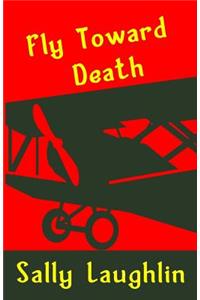 Fly Toward Death