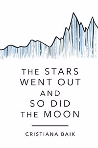 The Stars Went Out and So Did the Moon