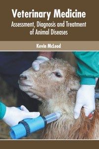 Veterinary Medicine: Assessment, Diagnosis and Treatment of Animal Diseases