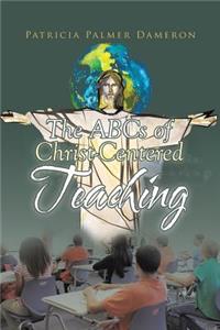 ABCs of Christ-Centered Teaching