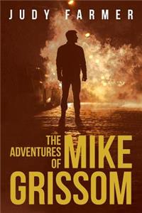 The Adventures of Mike Grissom