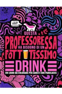 Questa professoressa ha bisogno di un fottutissimo drink