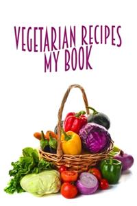 Vegetarian Recipes My Book