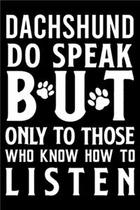 Dachshund do speak but only to those who know how to listen