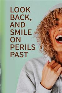 Look back, and smile on perils past NOTEBOOK BEST Gift - Small Lined Notebook