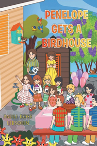 Penelope Gets A Birdhouse