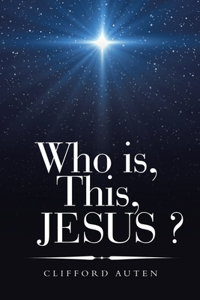 Who is, This, JESUS ?