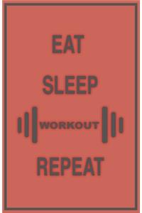 Eat sleep workout repeat