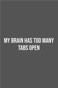 My Brain Has Too Many Tabs Open.