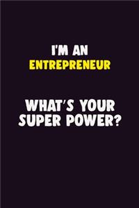 I'M An Entrepreneur, What's Your Super Power?