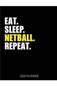 Eat Sleep Netball Repeat 2020 Planner