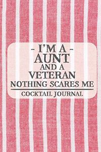 I'm a Aunt and a Veteran Nothing Scares Me Cocktail Journal