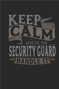 Keep Calm And Let The Security Guard Handle It
