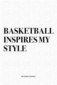 Basketball Inspires My Style