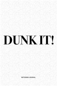 Dunk It!