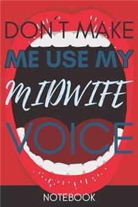 Don't Make Me Use My Midwife Voice