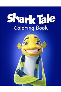 Shark Tale Coloring Book: Coloring Book for Kids and Adults with Fun, Easy, and Relaxing Coloring Pages (Coloring Books for Adults and Kids 2-4 4-8 8-12+)