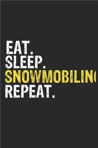Eat Sleep Snowmobiling Repeat Funny Cool Gift for Snowmobiling Lovers Notebook A beautiful