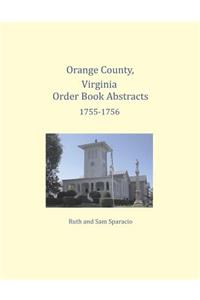 Orange County, Virginia Order Book Abstracts 1755-1756