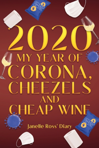 2020 - My Year of Corona, Cheezels and Cheap Wine