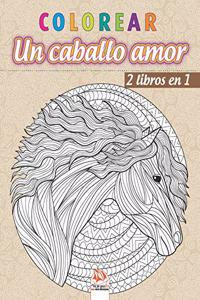 colorear - Un caballo amor - 2 libros en 1