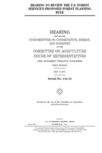 Hearing to review the U.S. Forest Service's proposed forest planning rule