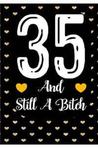 35 And Still A Bitch