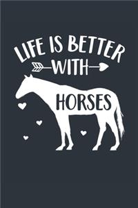 Life Is Better With Horses Notebook - Horse Gift for Horse Lovers - Horse Journal - Horse Diary