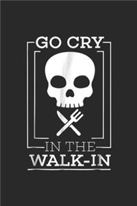 go cry in the walk-in