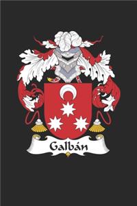 Galban: Galban Coat of Arms and Family Crest Notebook Journal (6 x 9 - 100 pages)