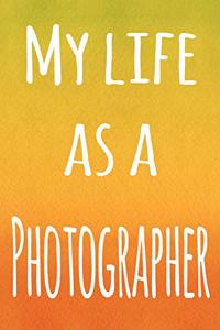 My Life as a Photographer