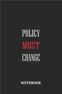Policy Must Change Notebook