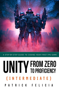 Unity from Zero to Proficiency (Intermediate)