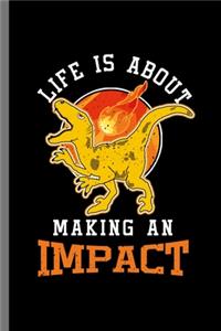 Life is About Making an Impact
