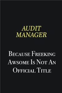 Audit Manager because freeking awsome is not an official title
