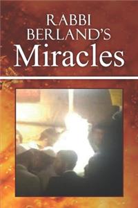 Rabbi Berland's Miracles