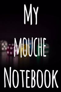 My Mouche�Notebook