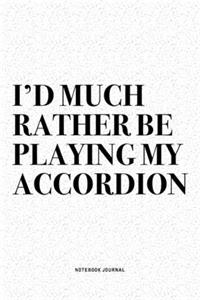 I'd Much Rather Be Playing My Accordion