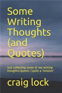 Some Writing Thoughts (and Quotes)