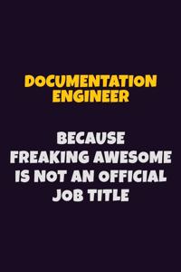 Documentation Engineer, Because Freaking Awesome Is Not An Official Job Title