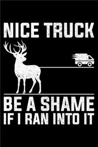 Nice Truck Be A Shame If I Ran Into It