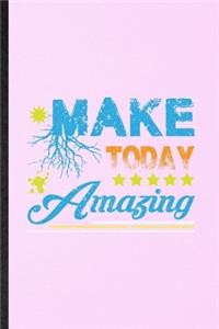Make Today Amazing