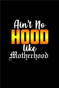 Ain't No Hood Like Motherhood