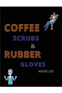 Coffee scrubs & rubber gloves #NURSE LIFE