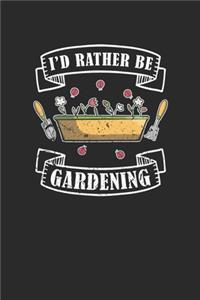 I'd Rather Be Gardening