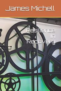 Resilience In Recovery