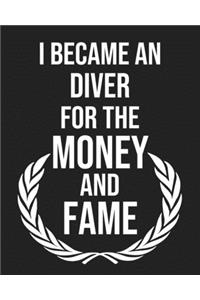 I became a Diver for the Money and Fame