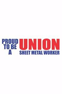 Proud to Be a Union Sheet Metal Worker