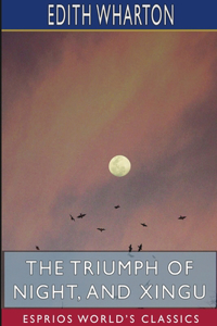 Triumph of Night, and Xingu (Esprios Classics)