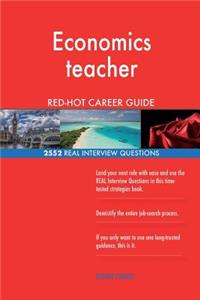 Economics teacher RED-HOT Career Guide; 2552 REAL Interview Questions